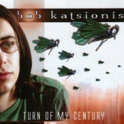 Bob Katsionis : Turn of My Century